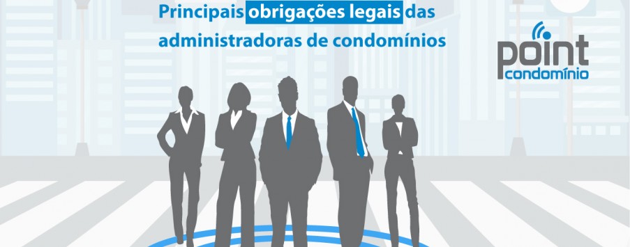 Obrigações Legais das Administradoras de Condomínios e Síndicos